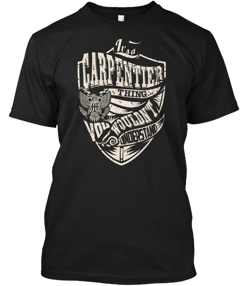 It's A Carpentier Thing Black T-Shirt Front