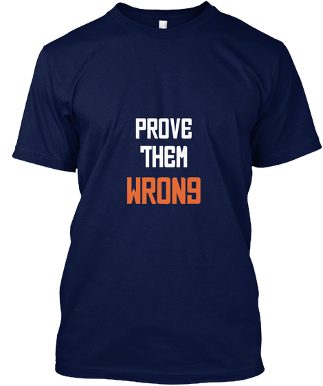 Prove Them Wrong Navy T-Shirt Front
