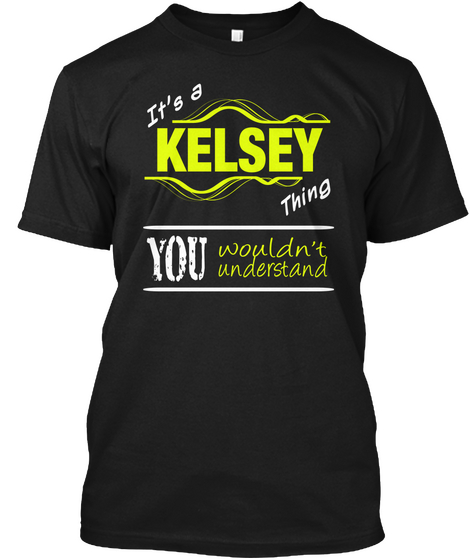 It's A Kelsey Thing You Would Not Understand Black Camiseta Front