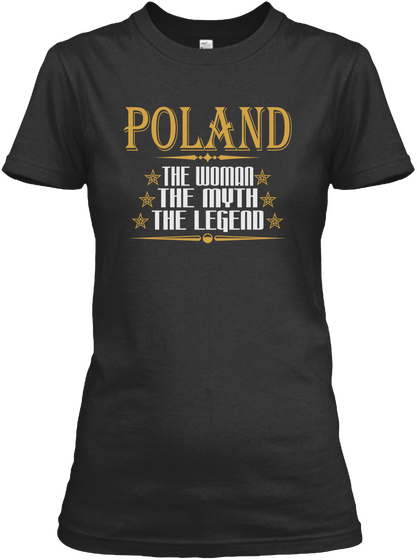 Poland The Woman The Myth The Legend Black T-Shirt Front