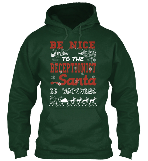 Be Nice To The Receptionist Santa Is Watching Forest Green T-Shirt Front