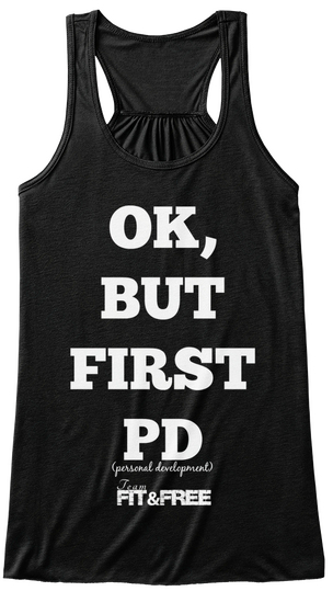 Ok, But First Pd Fit & Free Black Camiseta Front