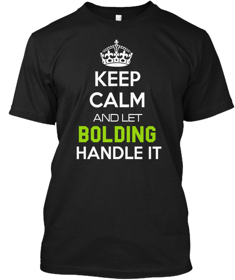 Keep Calm And Let Bolding Handle It Black Maglietta Front
