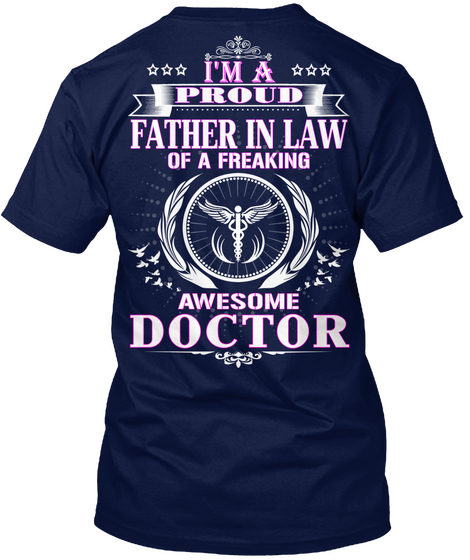 Proud Father In Law  Of A Awesome Doctor Navy T-Shirt Back