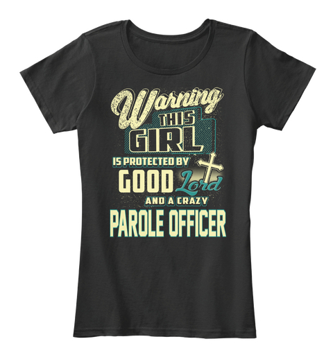 This Girl Protected By Lord And Parole Officer Black T-Shirt Front