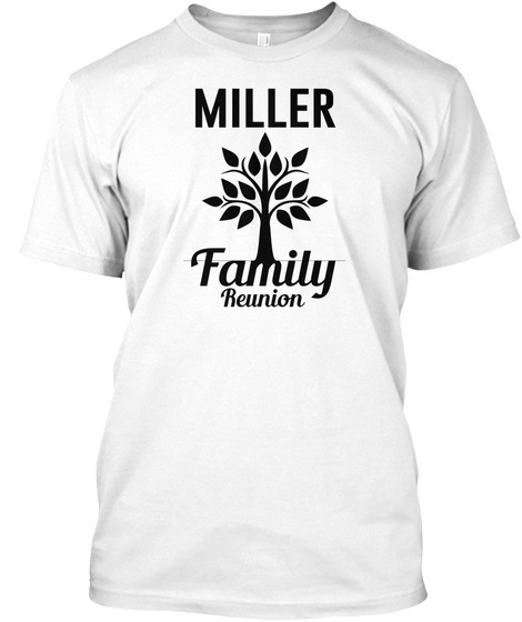 Miller Family Reunion White T-Shirt Front