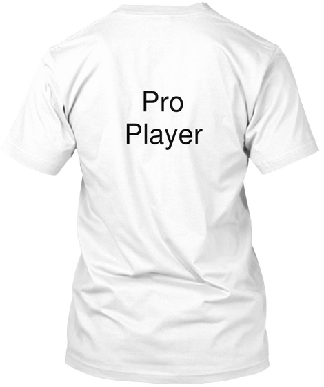 Pro
Player White T-Shirt Back