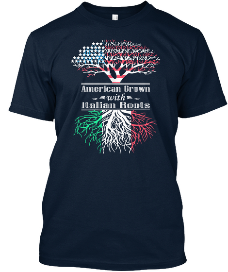 American Grown With Llalian Roots New Navy Maglietta Front