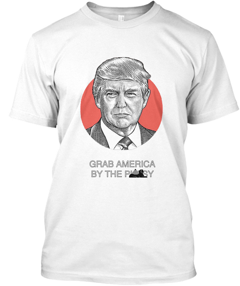 Grab America By The Policy White Maglietta Front