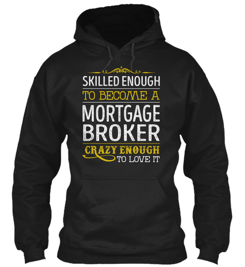 Mortgage Broker   Love It Black Kaos Front