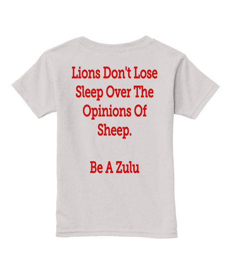 Lions Don T Lose Sleep Over The Opinions Of Sheep Be A Zulu Sport Grey  áo T-Shirt Back