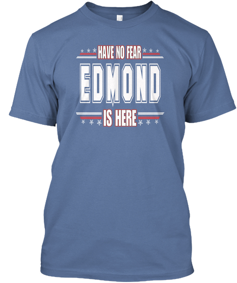 Have No Fear Edmono Is Here Denim Blue T-Shirt Front