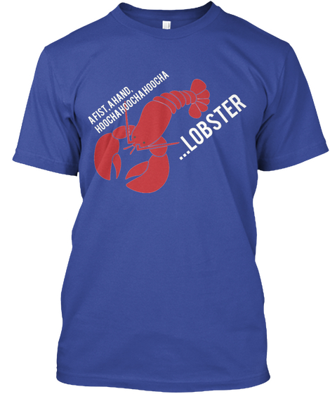 A Fist. A Hand. Hoocha Hoocha Hoocha ...Lobster Deep Royal Camiseta Front