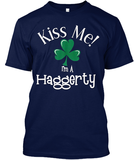 Kiss Me I'm A Haggerty Navy Camiseta Front