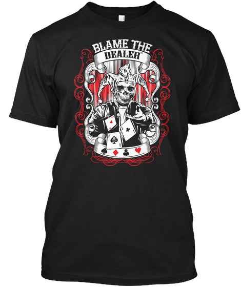 Blame The Dealer Black Camiseta Front
