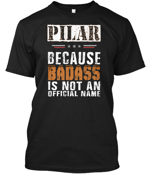 Pilar Because Bad Ass Is Not An Official Name Black Camiseta Front