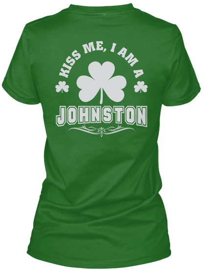 Kiss Me I Am Johnston Thing T Shirts Irish Green T-Shirt Back