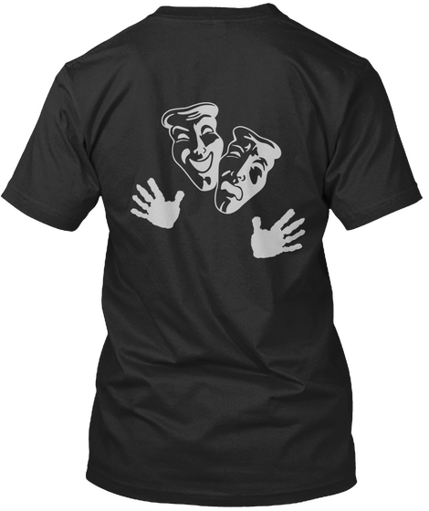 Theater Or Drama  T Shirt Designs Black T-Shirt Back