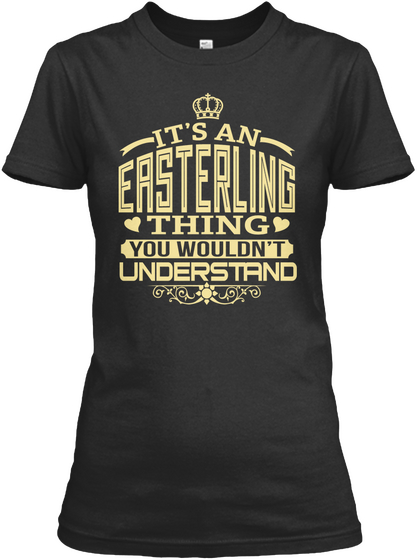 It's An Easterling Thing You Wouldn't Understand Black Maglietta Front