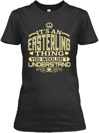 It's An Easterling Thing You Wouldn't Understand Black Camiseta Front