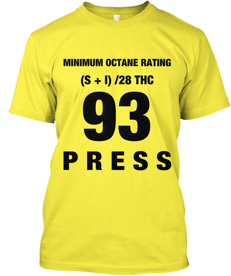 Minimum Octane Rating (S  +  I)  /28 Thc 93 P R E S S Yellow Maglietta Front
