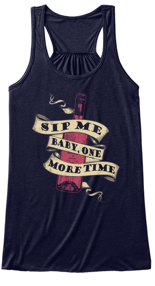 Sip Me Baby , One More Time Midnight áo T-Shirt Front
