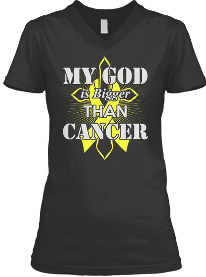 My God Is Bigger Than Cancer Black T-Shirt Front