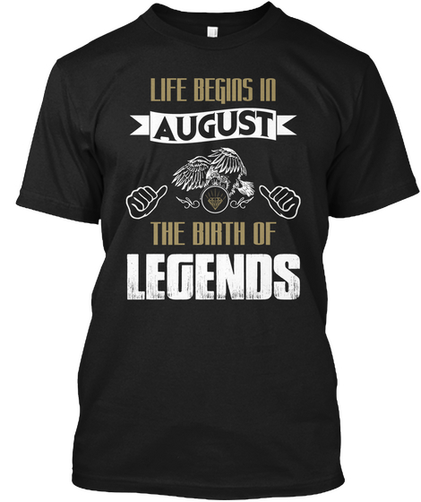 Life Begins In August The Birth Of Legends Black Camiseta Front