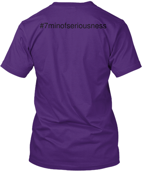 #7minofseriousness Purple T-Shirt Back