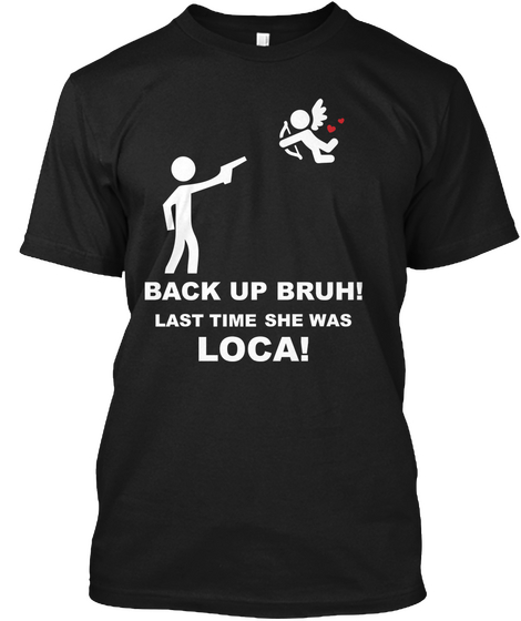 She Was Loca (White Text) Black T-Shirt Front