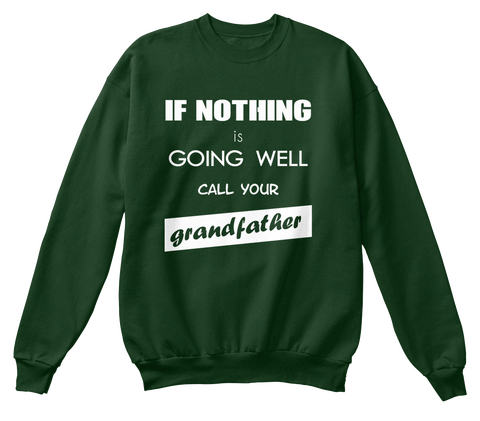 If Nothing Is Going Well Call Your Grandfather Deep Forest  áo T-Shirt Front