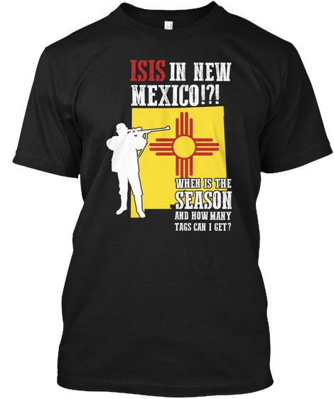 Isis In New Mexico!?! When Is The Season And How Many Tags Can I Get? Black Camiseta Front