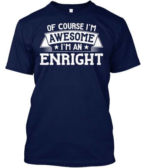 Of Course I'm Awesome I'm An Enright Navy áo T-Shirt Front