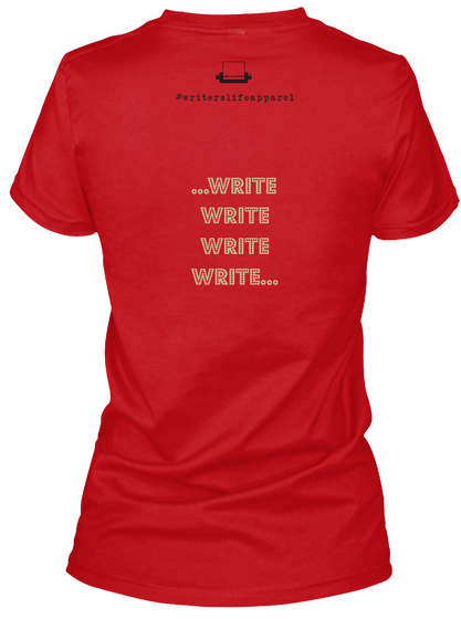 #Writerslifeapparel .Write Write Write Write... Red T-Shirt Back