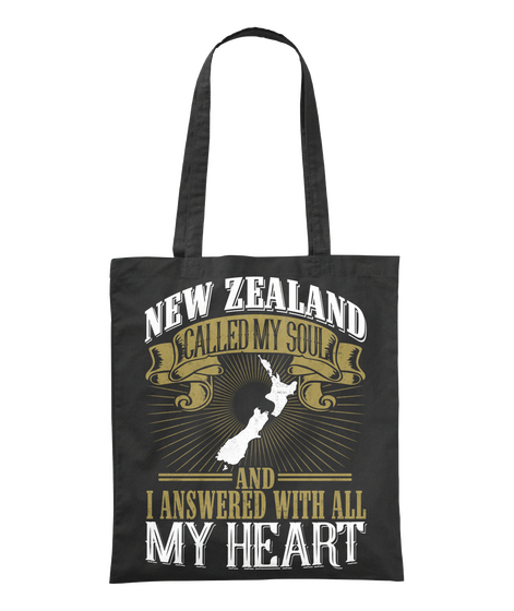 New Zealand Called My Soul And I Answered With All My Heart Black T-Shirt Front