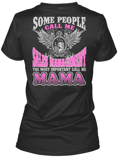 Some People Call Me Sales Management The Most Important Call Me Mama Black T-Shirt Back