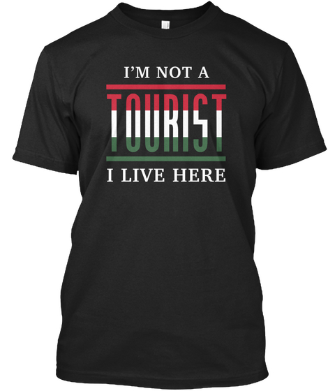I'm Not A Tourist I Live Here Black Camiseta Front