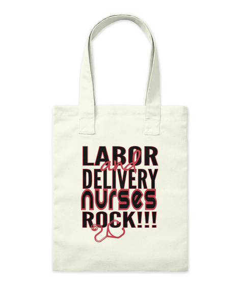 Labor Delivery Nurses Rock!!! Natural T-Shirt Front