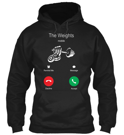 The Weight Mobile Remind Me  Message  Decline  Accept Black T-Shirt Front