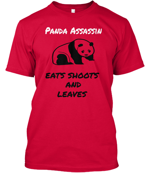 Panda Assassin Eats Shoots 
And
 Leaves Red Maglietta Front