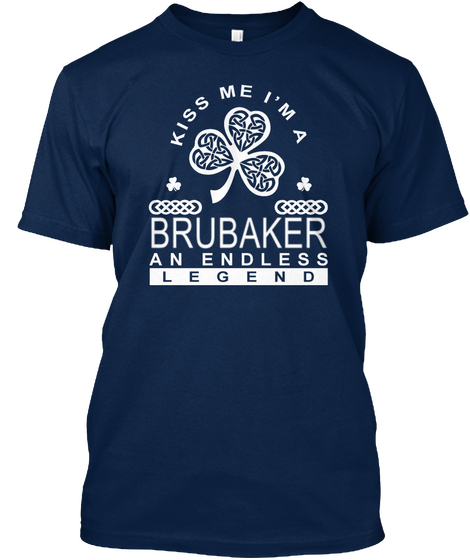 Kiss Me I'm A Brubaker An Endless Legend Navy T-Shirt Front