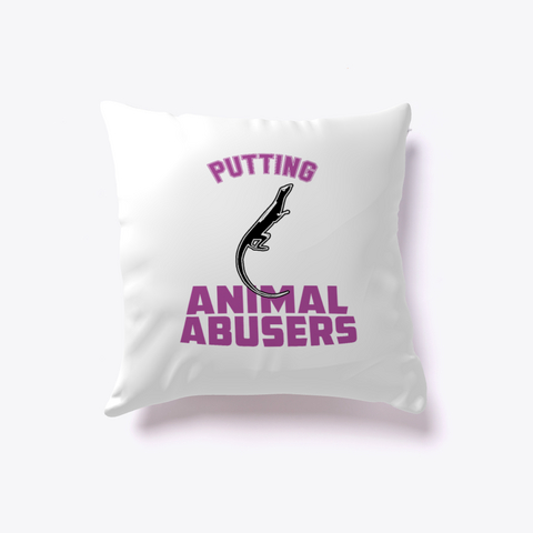 Put Reptile Abusers To Sleep Pillow White áo T-Shirt Front