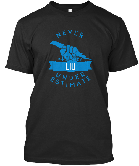 Liu    Never Underestimate!  Black T-Shirt Front