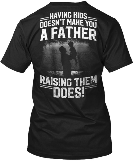 It's Father's Day Soon.... Black T-Shirt Back