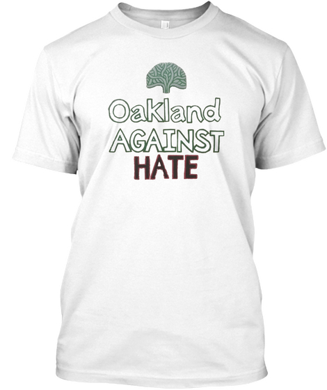 Oakland Against Hate White Kaos Front