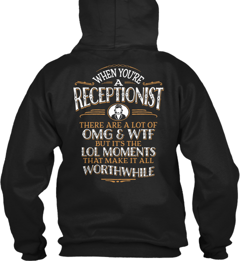 Whem You're A Receptionist There Are A Lot Of Omg & Wtf But It's The Lol Moments That Make It All Worthwhile Black Camiseta Back
