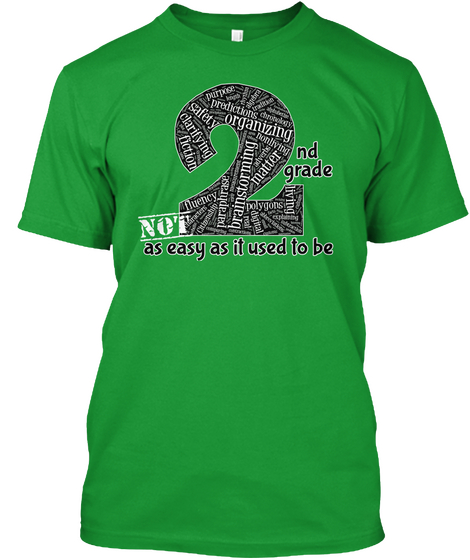 2nd Grade Not As Easy As It Used To Be Kelly Green T-Shirt Front