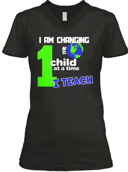 I Am Changing The 1 Child At A Time I Teach Black Camiseta Front
