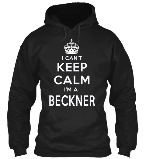 I Can't Keep Calm I'm A Beckner Black T-Shirt Front