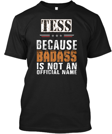 Tess Because Badass Is Not An Official Name Black Camiseta Front